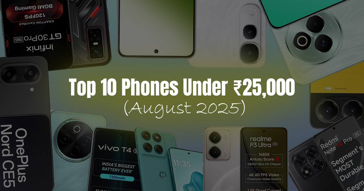Best Smartphones Under ₹25,000 in India – August 2025 (Top 10 Picks)